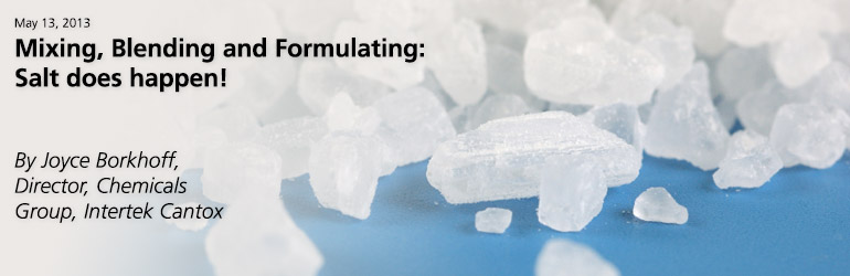 Mixing, Blending and Formulating: Salt does happen!
